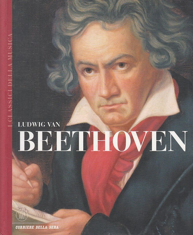 LZ- LUDWIG VAN BETHOVEEN -- CORRIERE SKIRA - MAESTRI MUSICA -- 2007 - B - YFS392