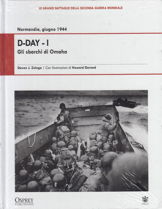LS- D DAY I GLI SBARCHI OMAHA NORMANDIA 1944- ZALOGA - RBA --- 2009 - C - YFS489