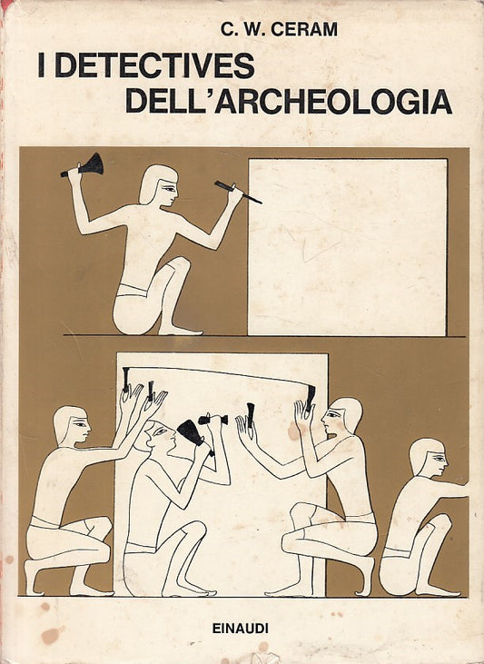 LS- I DETECTIVES DELL'ARCHEOLOGIA - CERAM - EINAUDI - SAGGI -- 1968 - CS - YFS40