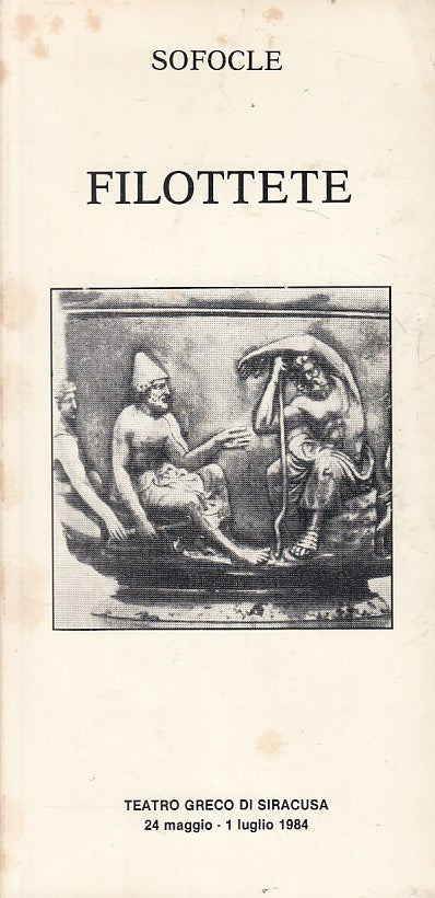 FILOTTETE - SOFOCLE - SIRACUSA - TEATRO GRECO --- 1984 - B - ZFS324