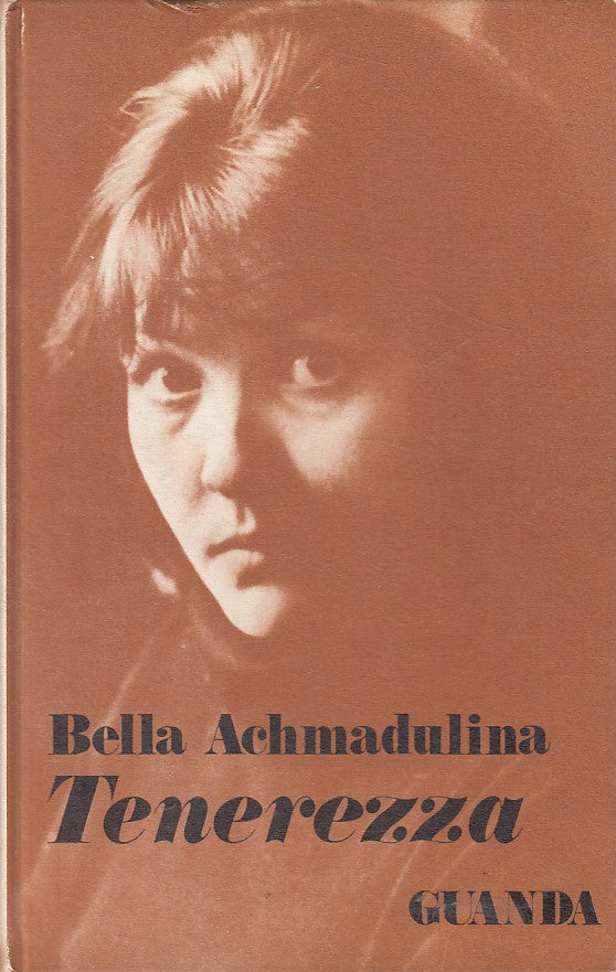 LN- TENEREZZA - ACHMADULINA - GUANDA - FENICE - 1a ED. - 1971 - C - ZFS324