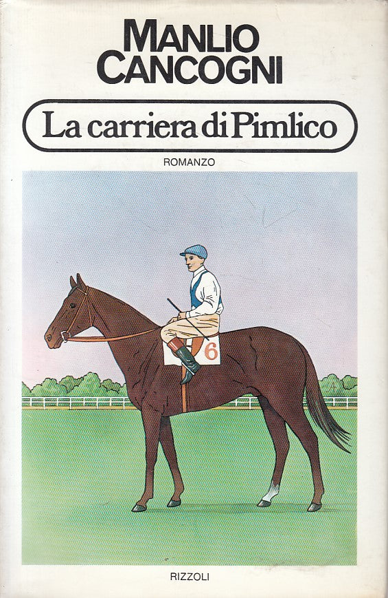 LN- LA CARRIERA DI PIMLICO - CANCOGNI - RIZZOLI -- 1a ED. - 1974 - CS - ZFS413