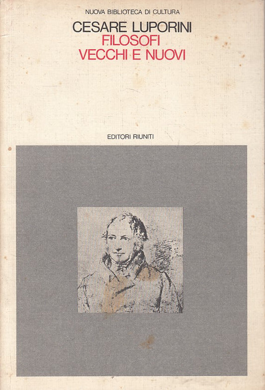 LS- FILOSOFI VECCHI E NUOVI - LUPORINI - RIUNITI -- 1a ED. - 1981 - B - ZFS413