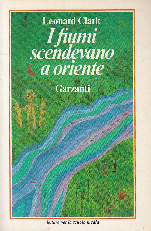 LN- I FIUMI SCENDEVANO A ORIENTE - CLARK - GARZANTI--- 1986 - B - ZFS254
