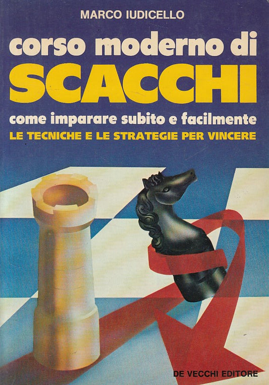 LZ- CORSO MODERNO DI SCACCHI MANUALE- IUDICELLO- DE VECCHI --- 1985 - B - ZFS413