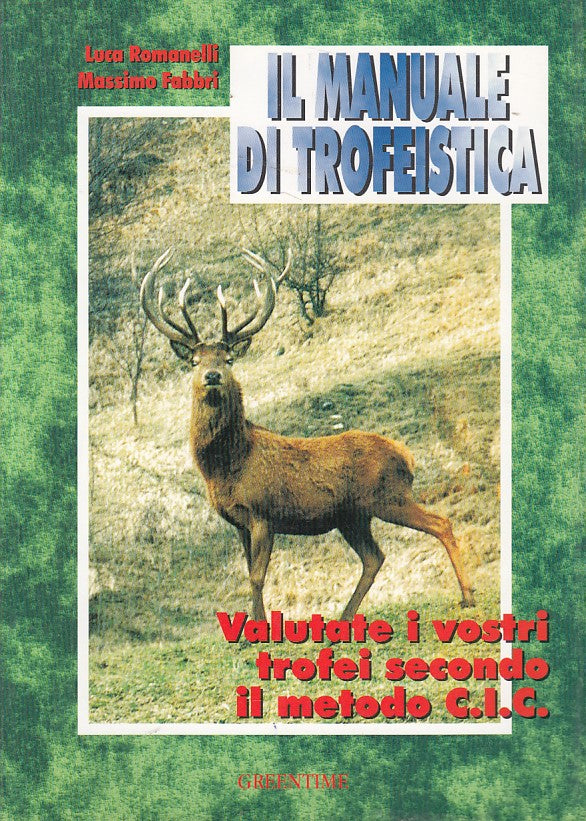 LZ- IL MANUALE DI TROFEISTICA- ROMANELLI FABBRI- GREENTIME --- 1998 - B - ZFS413
