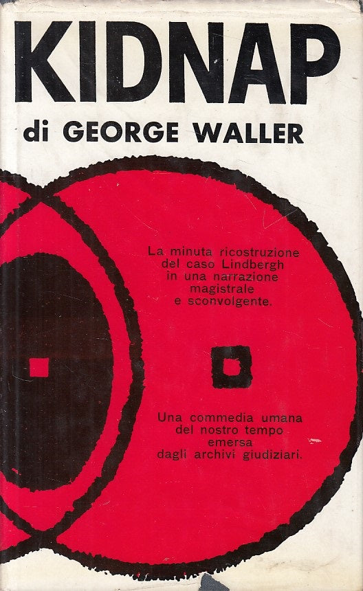 LS- KIDNAP STORIA CASO LINDBERGH - WALLER - BOMPIANI --- 1963 - CS - ZFS395