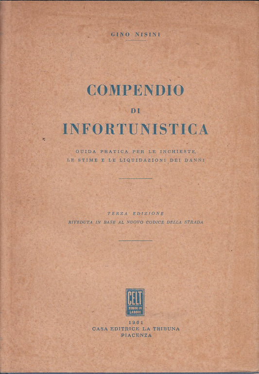 LZ- COMPENDIO DI INFORTUNISTICA GUIDA - NISINI - CELT --- 1961 - CS - ZFS396