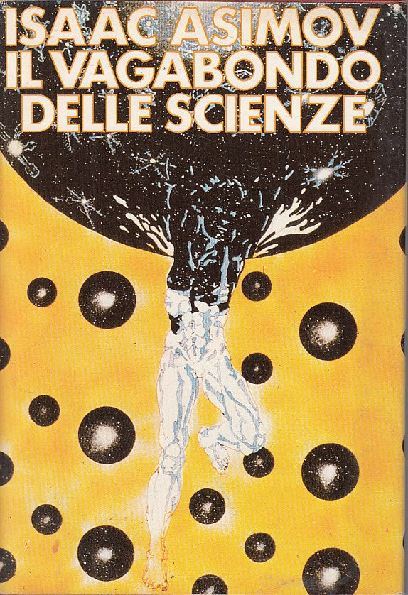LN- IL VAGABONDO DELLE SCIENZE - ISAAC ASIMOV - CDE --- 1985 - CS - ZFS396