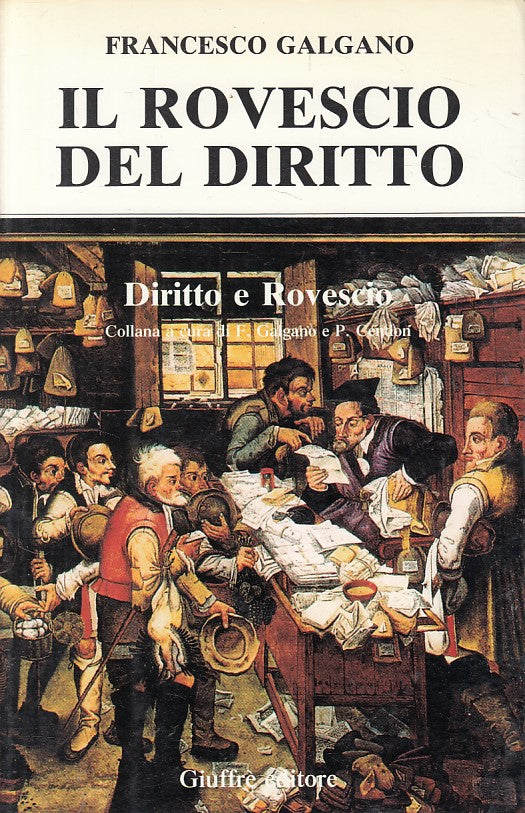 LZ- IL ROVESCIO DEL DIRITTO - FRANCESCO GALGANO - GUIFFRE' --- 1991 - B - ZFS396