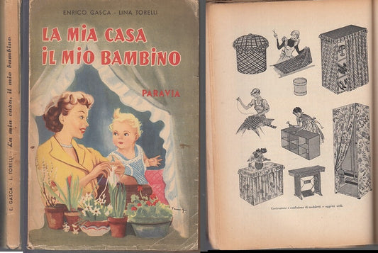 LZ- LA MIA CASA IL MIO BAMBINO IGIENE - GASCA TORELLI - PARAVIA--- 1950- B- XFS5