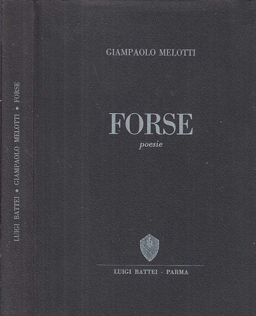 POESIE FORSE - GIAMPAOLO MELOTTI - LUIGI BATTEI --- 1975- B- XFS39