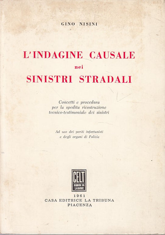 LZ- L'INDAGINE CAUSALE NEI SINISTRI STRADALI- NISINI- CELT --- 1961 - B - ZFS395