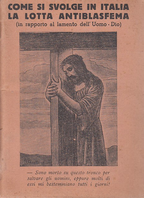 LD- COME SI SVOLGE IN ITALIA LA LOTTA ANTIBLASFEMA-- VERONA--- 1947 - S - ZFS409