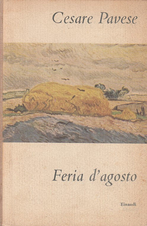 LN- FERIA D'AGOSTO - CESARE PAVESE - EINAUDI - CORALLI -- 1953 - C - ZFS409