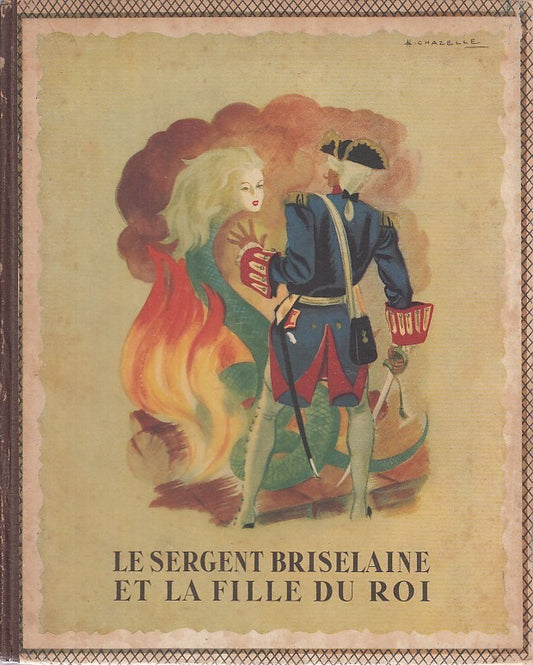 LB- LE SERGENT BRISELAINE ET LA FILLE DU ROI- PANNEEL- HEROICA--- 1945 -- XFS135