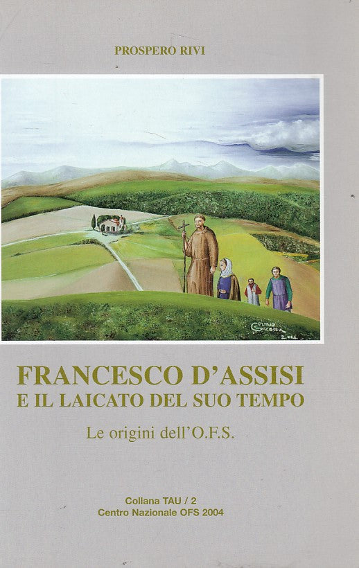 LD- FRANCESCO D'ASSISI E LAICATO DEL SUO TEMPO- RIVI - OFS --- 2004 - B - ZFS667