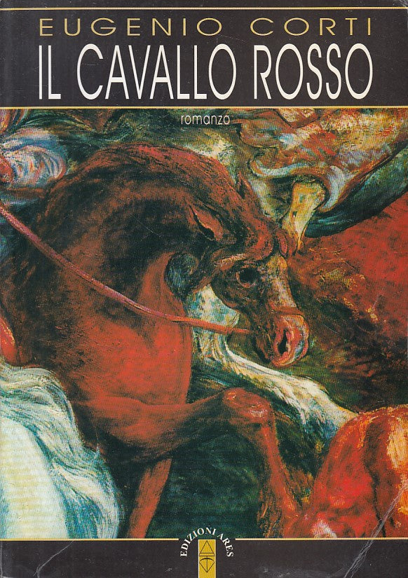 LN- IL CAVALLO ROSSO - EUGENIO CORTI - ARES --- 2005 - B - ZFS614