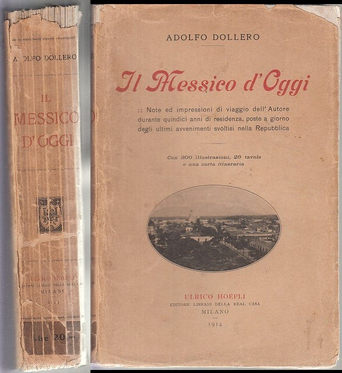 LH- IL MESSICO OGGI - ADOLFO DOLLERO - ULRICO HOEPLI --- 1914 - B - XFS38