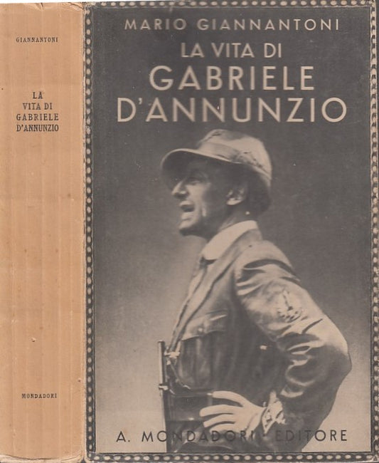 LS- LA VITA DI GABRIELE D'ANNUNZIO - GIANNANTONI - MONDADORI --- 1933 - B- XFS38