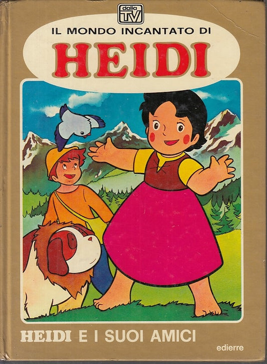LB- IL MONDO INCANTATO DI HEIDI E I SUOI AMICI -- EDIERRE--- 1978-C- RGZ