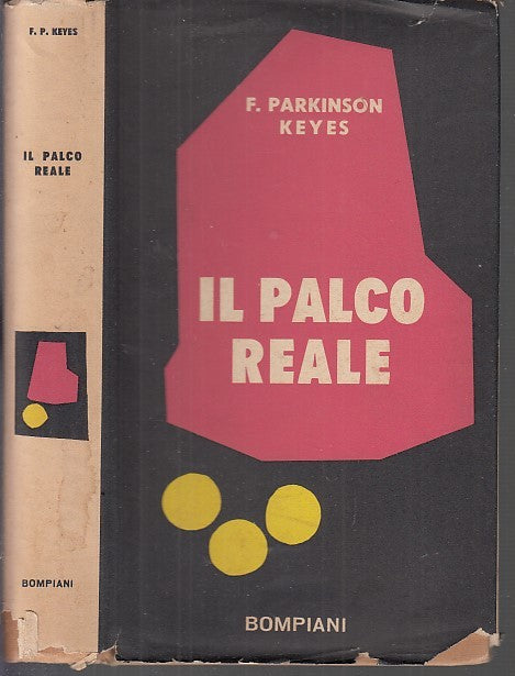 IL PALCO REALE - FRANCES PARKINSON KEYES - BOMPIANI --- 1955 - CS - YFS626