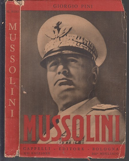 LS- BENITO MUSSOLINI - GIORGIO PINI - CAPPELLI EDITORE --- 1939 - B - XFS38