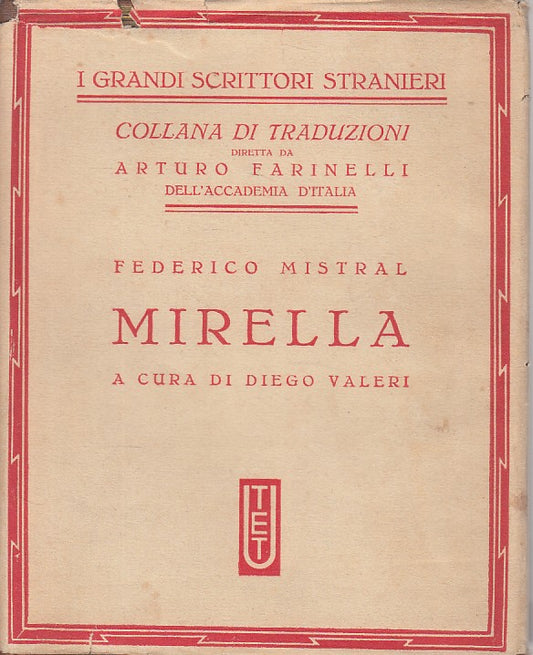 MIRELLA - FEDERICO MISTRAL - UTET - GRANDI SCRITTORI -- 1930 - CS - ZFS640
