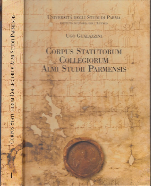 LT- CORPUS STATUTORUM COLLEGIORUM STUDII PARMENSIS- GUALAZZINI---- 2001-C-WPR