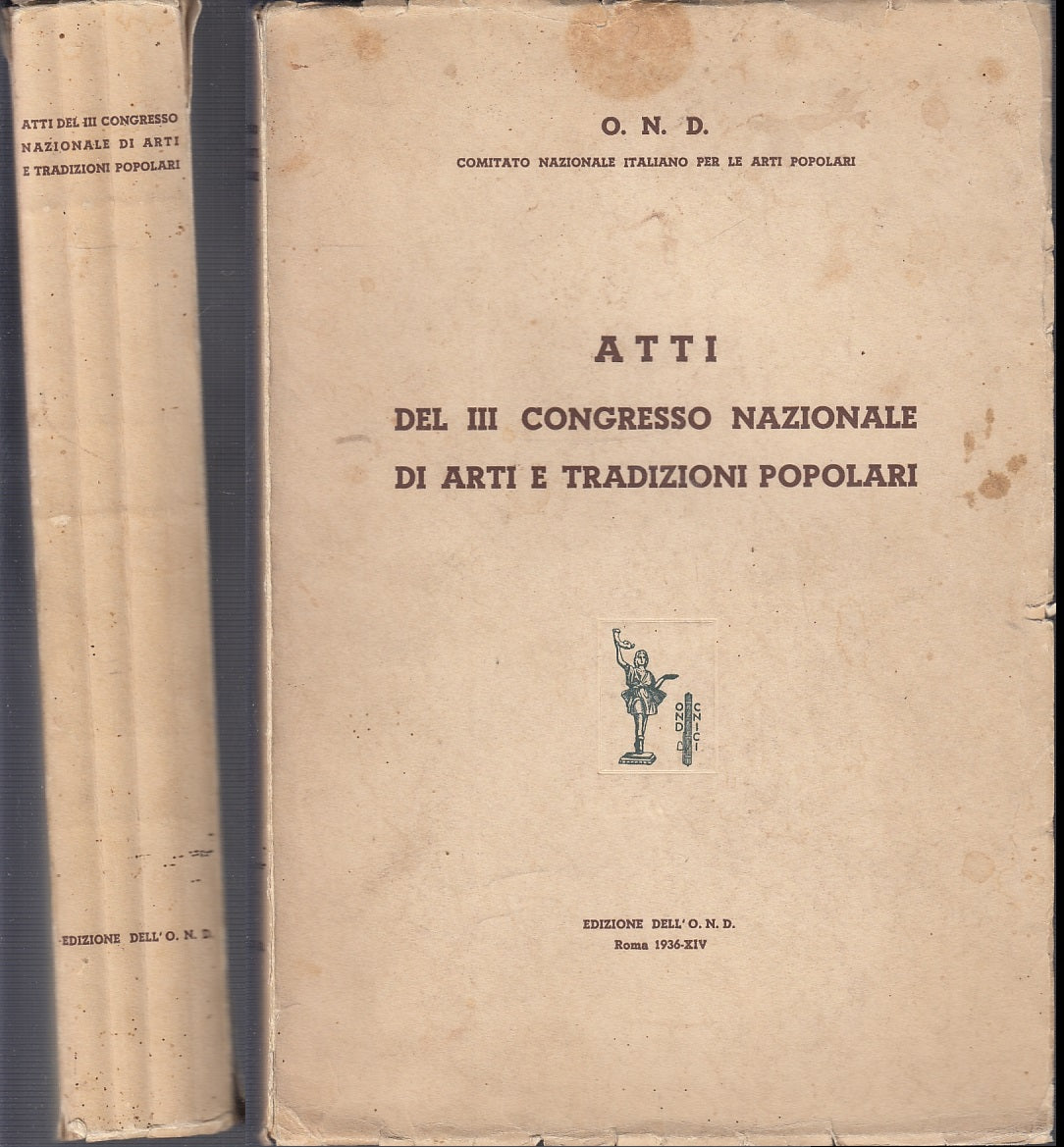 LH- ATTI III CONGRESSO NAZIONALE ARTI TRADIZIONI POPOLARI-- OND- 1936- B- YFS349