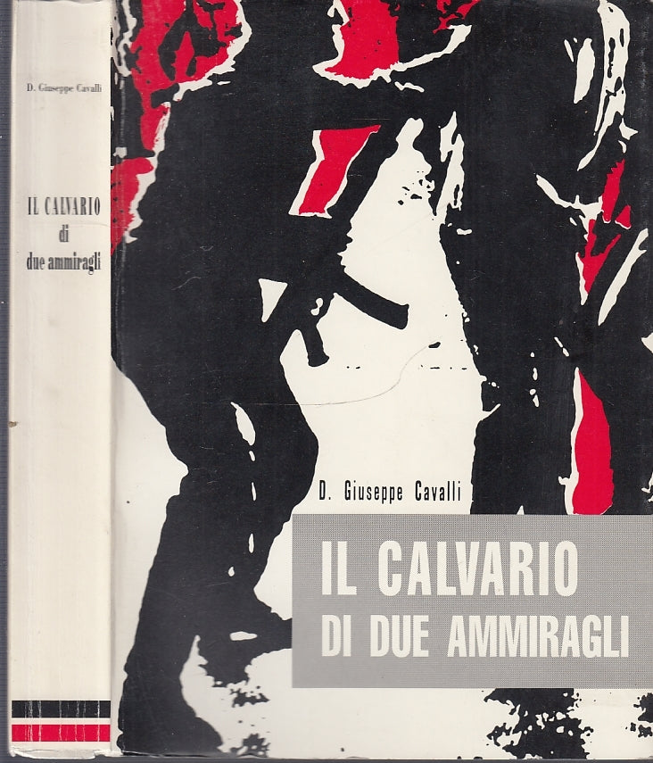 Il calvario di due ammiragli - Giuseppe Cavalli - Tipografia Fava Parma - XFS4