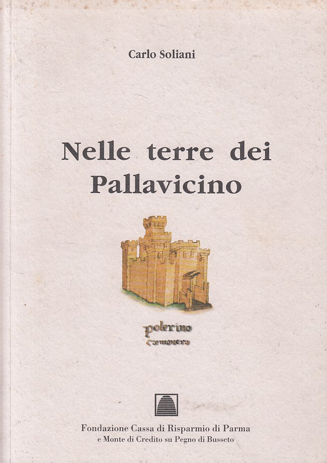 LS- NELLE TERRE PALLAVICINO VOL.1- SOLIANI - PARMA BUSSETTO--- 1996 - B - ZFS134