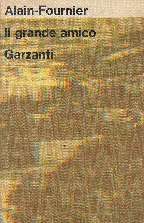 LN- IL GRANDE AMICO - FOURNIER - GARZANTI - SCUOLE MEDIE -- 1972 - B - ZFS144