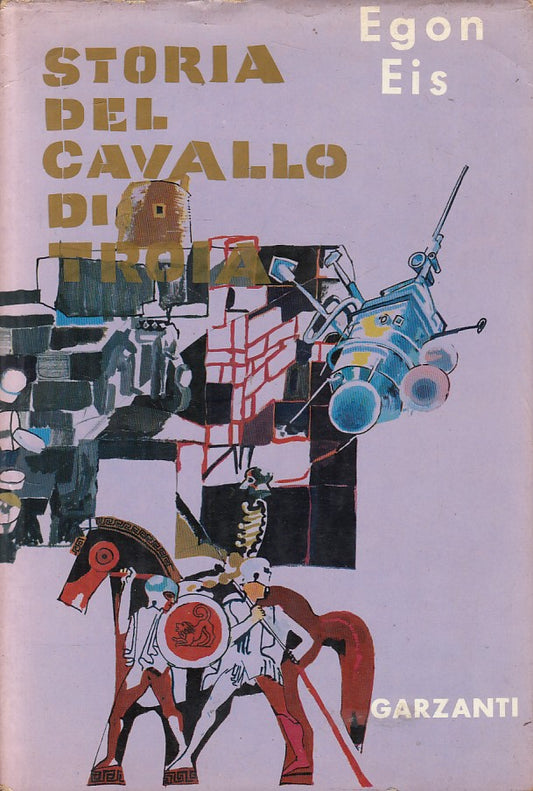 LS- STORIA DEL CAVALLO DI TROIA - EIS - GARZANTI -- 1a ED. - 1959 - CS - ZFS156