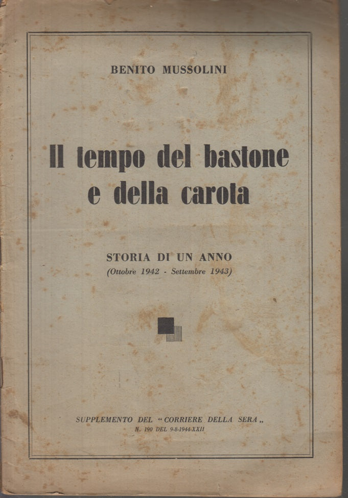 LS- IL TEMPO DEL BASTONE E DELLA CAROTA - BENITO MUSSOLINI ---- 1944- S- MLT3
