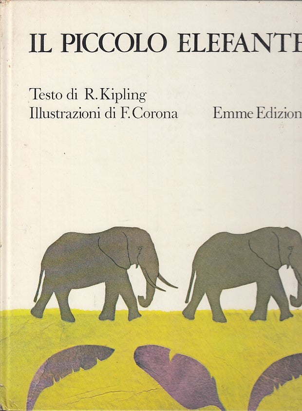 LB- IL PICCOLO ELEFANTE - KIPLING CORONA - EMME EDIZIONI --- 1973- C- XFS41