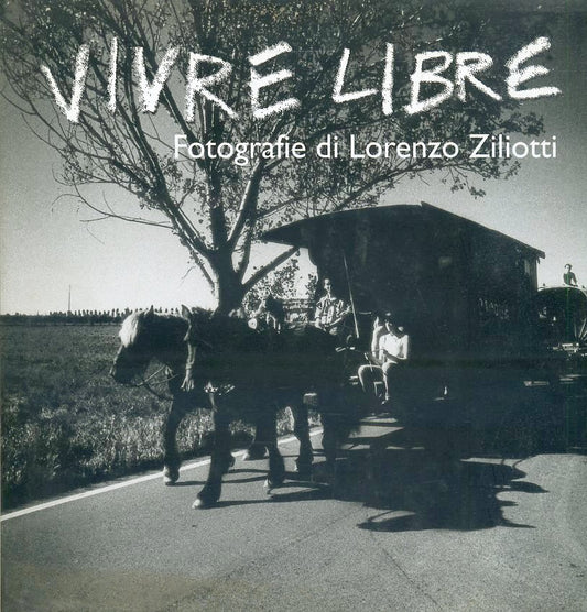 LT- VIVRE LIBRE FOTOGRAFIE DI LORENZO ZILIOTTI-- GRANDANGOLO--- 2003- CS- ZFS571