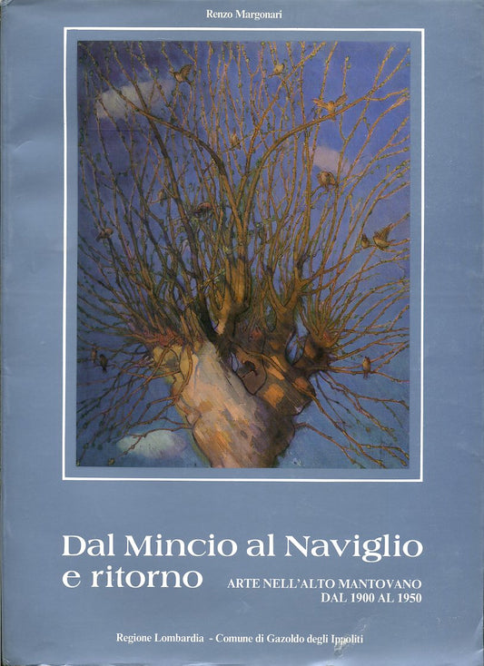 LT- DAL MINCIO AL NAVIGLIO E RITORNO ARTE - MARGONARI ---- 1983- BS- ZFS550