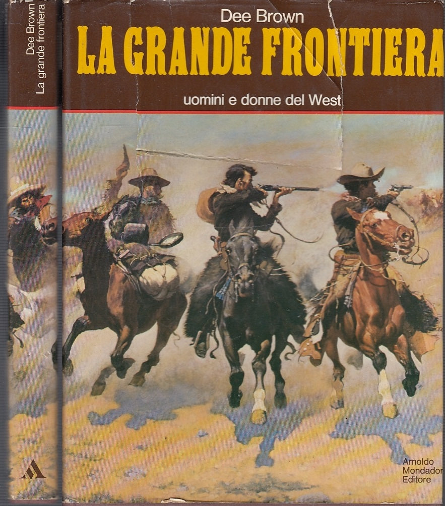 LS- LA GRANDE FRONTIERA UOMINI DONNE WEST - BROWN- MONDADORI--- 1974- CS- ZFS572
