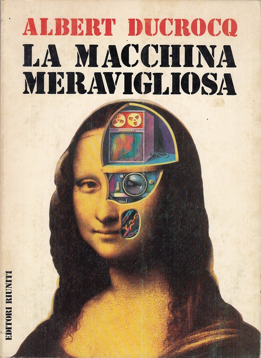 LZ- LA MACCHINA MERAVIGLIOSA UMANA- DUCROCQ - EDITORI RIUNITI--- 1975- B- ZFS572