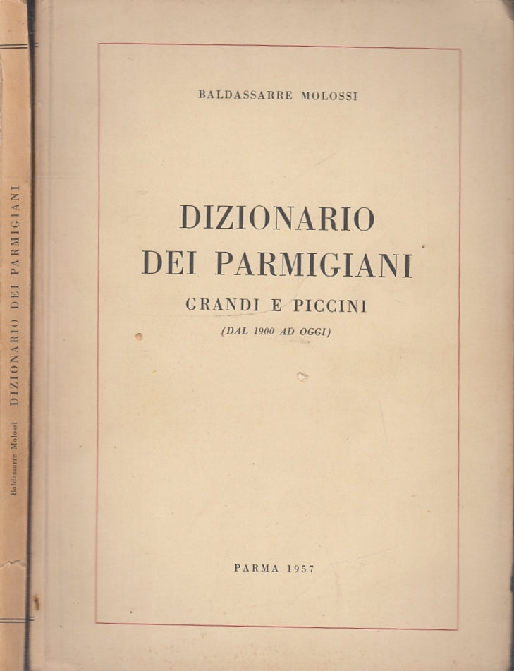 LZ- DIZIONARIO DEI PARMIGIANI - MOLOSSI - TIPOGRAFICA PARMENSE--- 1967- B- WPR