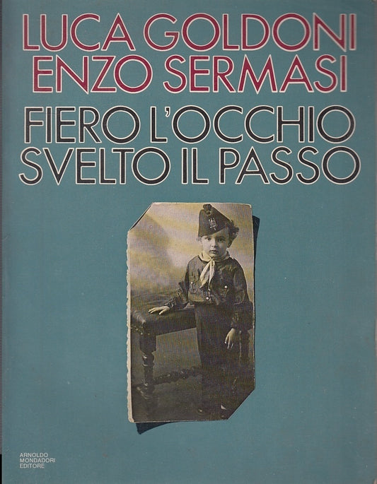 LS- FIERO L'OCCHIO SVELTO IL PASSO - LUCA GOLDONI - MONDADORI--- 1979- B- XFS57