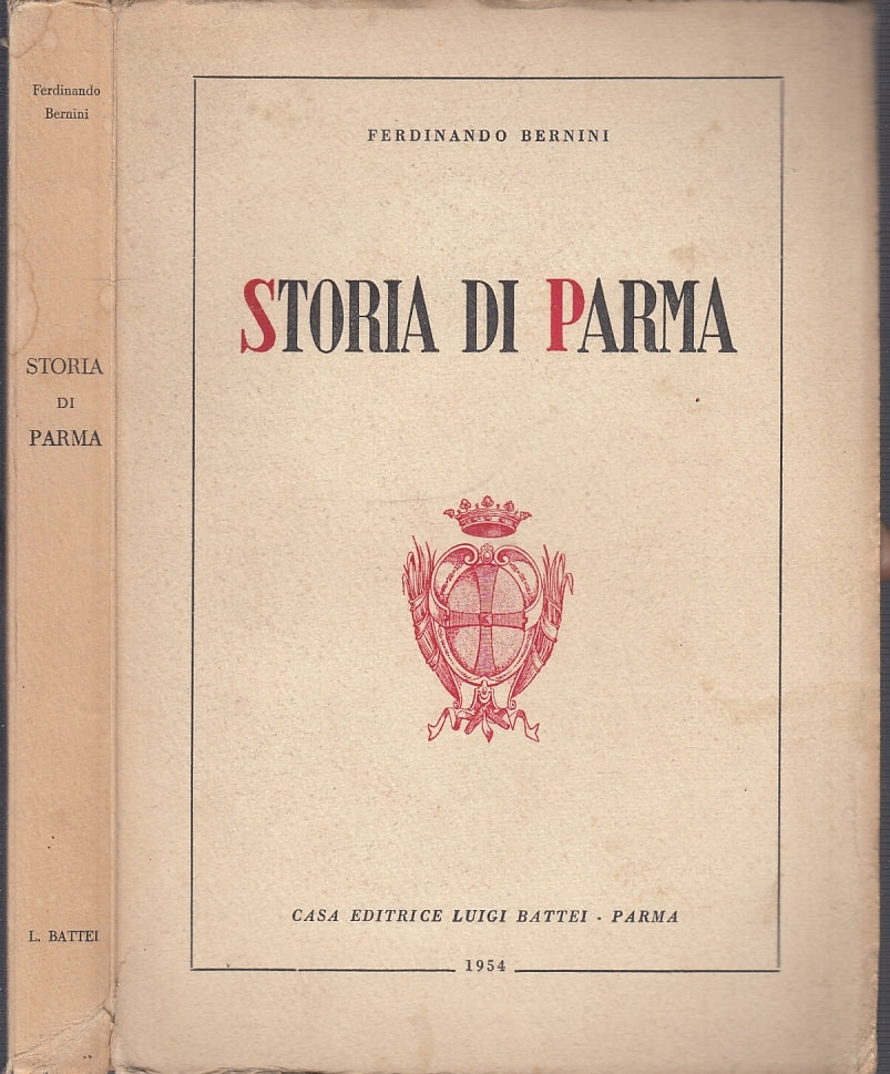 LS- STORIA DI PARMA - FERDINANDO BERNINI - LUIGI BATTEI --- 1954- B- WPR