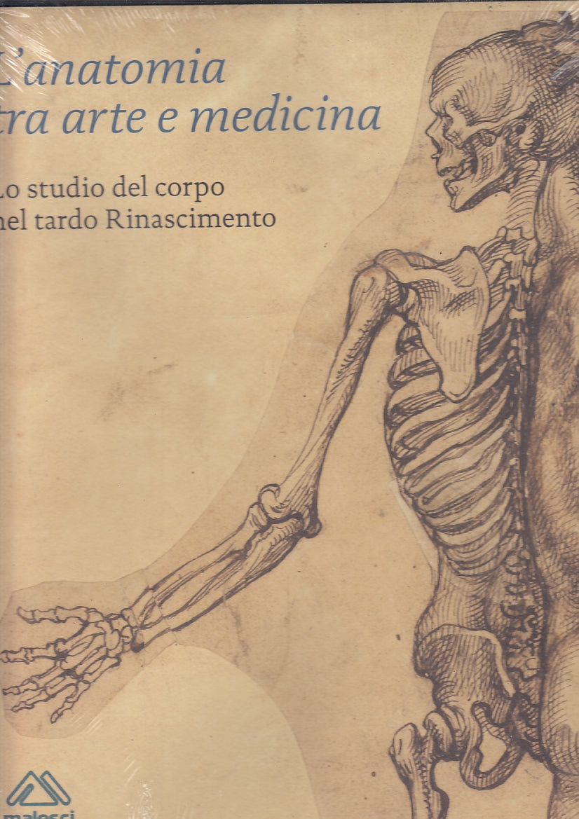 LT- L'ANATOMIA TRA ARTE E MEDICINA LO STUDIO DEL CORPO ----- 2010- CS- YFS547