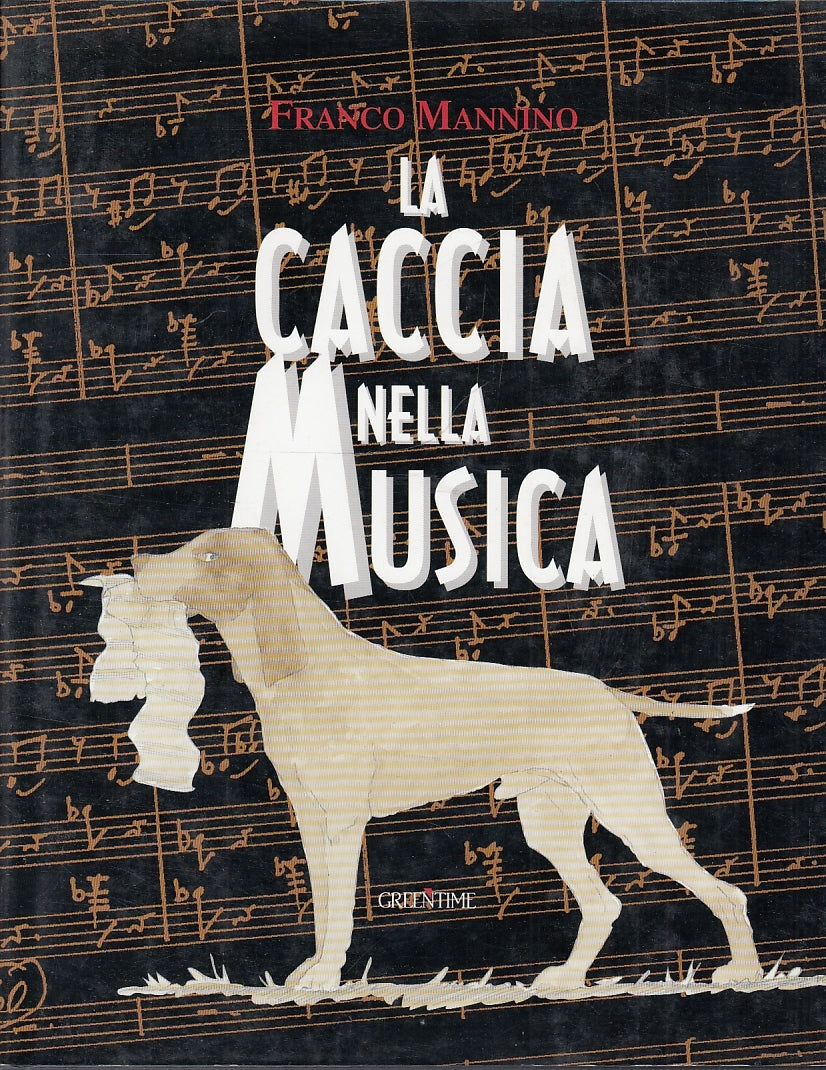 LZ- LA CACCIA NELLA MUSICA - FRANCO MANNINO - GREENTIME --- 1996- CS- YFS547