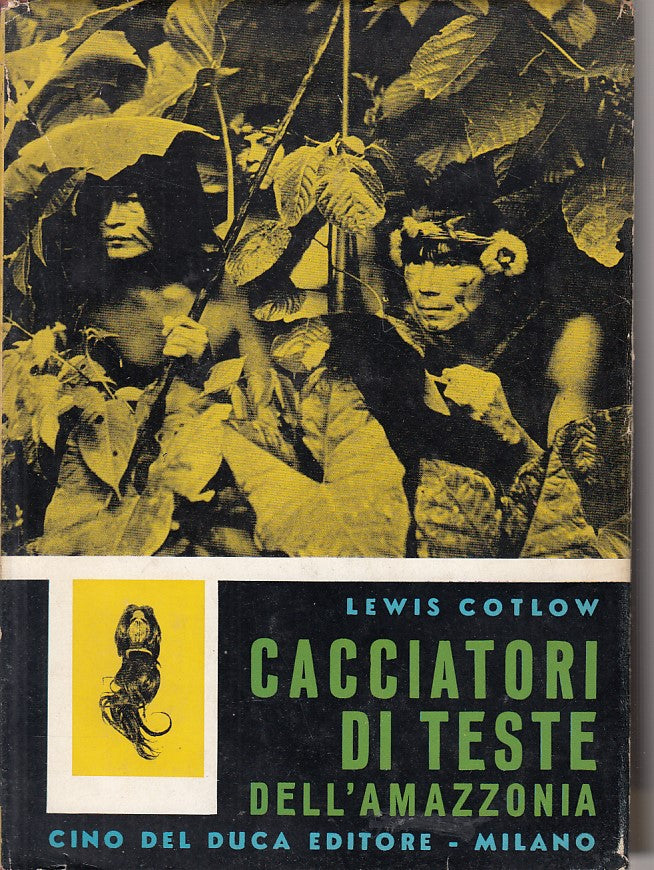 LS- CACCIATORI DI TESTE AMAZZONIA - COTLOW - CINO DE LUCA --- 1957 - CS - ZFS193