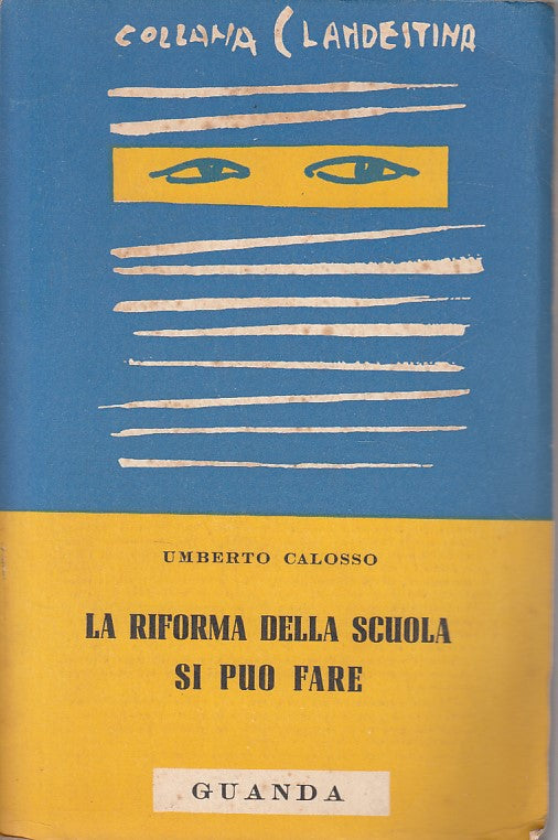 LS- LA RIFORMA DELLA SCUOLA SI PUO' FARE- CALOSSO - GUANDA --- 1953 - B - ZFS193