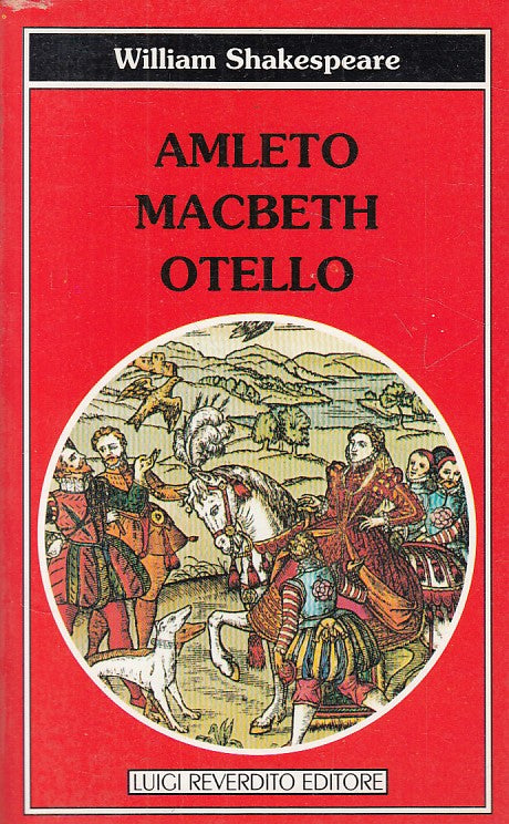 LN- AMLETO MACBETH OTELLO - SHAKESPEARE - REVERDITO --- 1995 - B - ZFS193