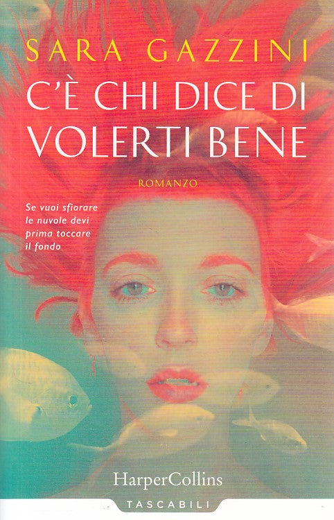 LN- C'E' CHI DICE DI VOLERTI BENE- GAZZINI- HARPER COLLINS --- 2018 - B - ZFS330
