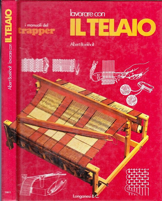 LZ- LAVORARE CON IL TELAIO- BOEKHOLT- LONGANESI- MANUALI TRAPPER-- 1978- C-XFS42